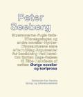 Øvrige noveller og kortprosa. Peter Seebergs romaner, noveller og kortprosa