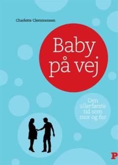 Baby på vej : den allerførste tid som mor og far