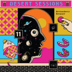Desert sessions vol. 11 & 12 : Arrivederci despair : Tightwads & nitwits & critics & heels
