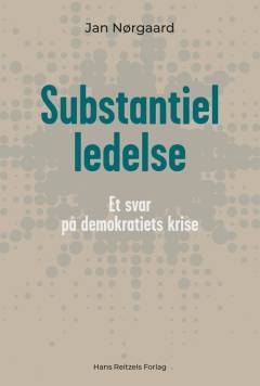 Substantiel ledelse : et svar på demokratiets krise
