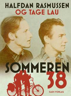 Sommeren 38 : Halfdan Rasmussens og Tage Laus dagbøger