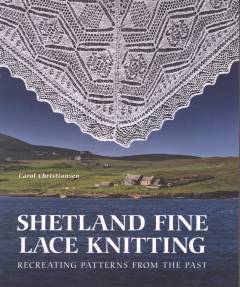 Shetland fine lace knitting : recreating patterns from the past