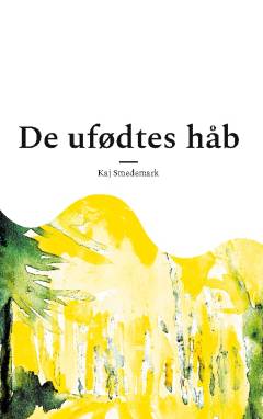 De ufødtes håb : digte