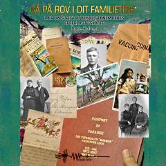 Gå på rov i dit familietræ : lær din slægt at kende gennem deres efterladte skatte