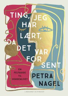 Ting, jeg har lært, da det var for sent : en feltguide til voksenlivet