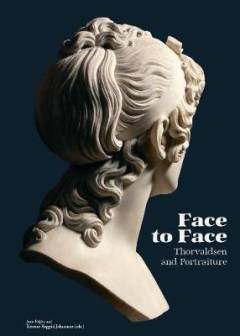 Face to face : Thorvaldsen and portraiture