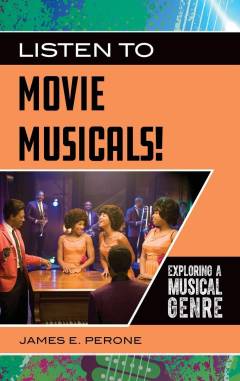 Listen to movie musicals! : exploring a musical genre