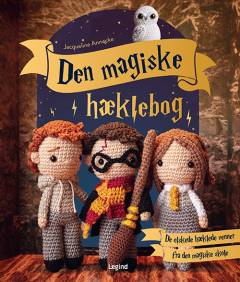 Den magiske hæklebog : de elskede hæklede venner fra den magiske skole