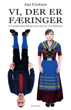 Vi, der er  færinger : en samfundsfortælling om de rige øer i Nordatlanten