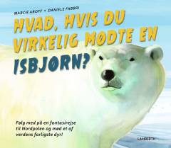 Hvad, hvis du virkelig mødte en isbjørn?