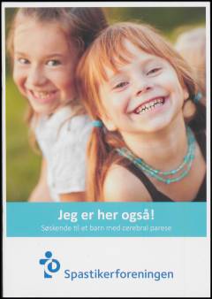 Jeg er her også! : søskende til et barn med cerebral parese