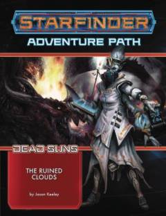 Starfinder - dead suns adventure path. Part 4 : The ruined clouds