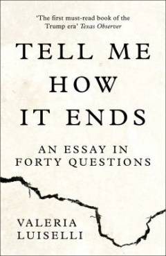 Tell me how it ends : an essay in forty questions