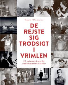 De rejste sig trodsigt i vrimlen : 30 socialdemokrater, der ændrede danmarkshistorien