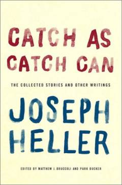 Catch as catch can : the collected stories and other writings
