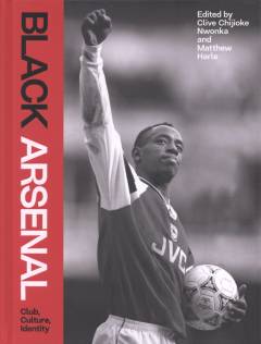 Black Arsenal : club, culture, identity