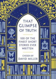 That glimpse of truth : 100 of the finest short stories ever written