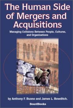 The human side of mergers and acquisitions : managing collisions between people, cultures and organizations