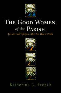 The good women of the parish : gender and religion after the Black Death