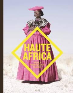 Haute Africa : people, photography, fashion