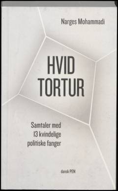 Hvid tortur : samtaler med 13 kvindelige politiske fanger