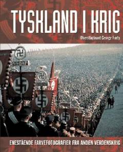 Tyskland i krig : enestående farvefotografier fra anden verdenskrig