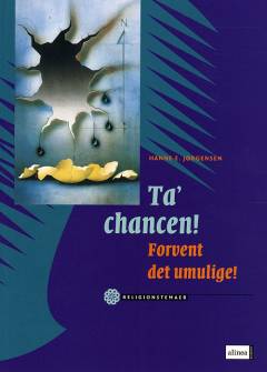 Ta' chancen! : forvent det umulige!