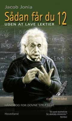 Sådan får du 12 uden at lave lektier : håndbog for dovne stræbere