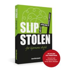 Slip stolen - for hjernens skyld : sådan får du bevægelse ind i din arbejdsdag og får mere energi og øget koncentration