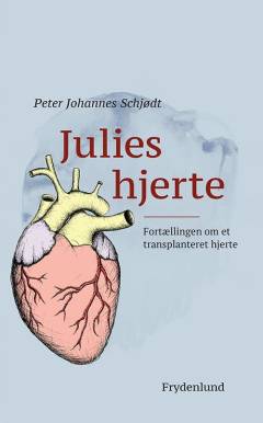 Julies hjerte : fortællingen om et transplanteret hjerte