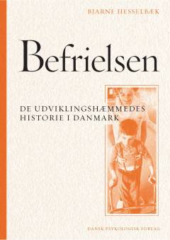 Befrielsen : de udviklingshæmmedes historie i Danmark