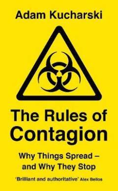 The rules of contagion : why things spread - and why they stop