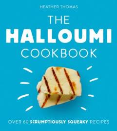 The halloumi cookbook