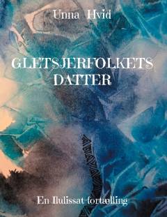 Gletsjerfolkets datter : en Ilulissat-fortælling
