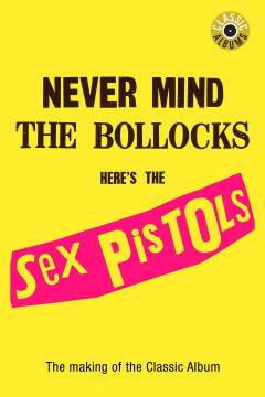 Sex Pistols - Never mind the bollocks here's the sex pistols