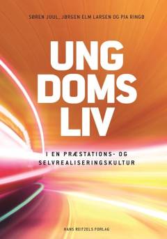 Ungdomsliv i en præstations- og selvrealiseringskultur : trivsel og mistrivsel blandt unge