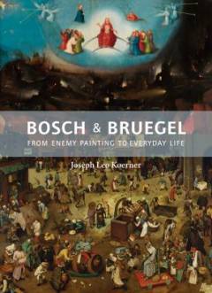 Bosch & Bruegel : from enemy painting to everyday life