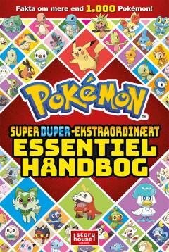 Pokémon superduper-ekstraordinært essentiel håndbog : fakta om mere end 1.000 Pokémon!