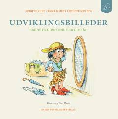 Udviklingsbilleder : barnets udvikling fra 0-10 år