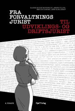 Fra forvaltningsjurist til udviklings- og driftsjurist : retlige og dataetiske rammer for den digitale forvaltning