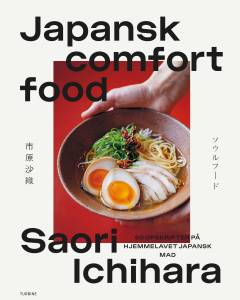 Japansk comfort food : 60 opskrifter på hjemmelavet japansk mad