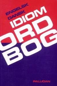 Engelsk-dansk idiomordbog : tusind talemåder på engelsk