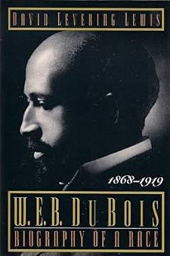 W.E.B. Du Bois : biography of a race : 1868-1919