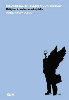 Medarbejder eller modarbejder : religion i moderne arbejdsliv