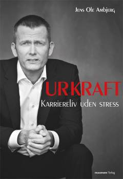Urkraft : karriereliv uden stress