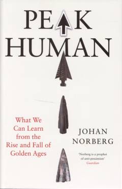 Peak human : what we can learn from the rise and fall of golden ages