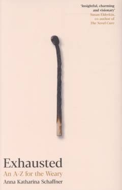 Exhausted : an A–Z for the weary