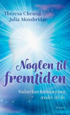 Nøglen til fremtiden : sådan kan forudanelser ændre dit liv