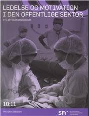 Ledelse og motivation i den offentlige sektor : et litteraturstudium