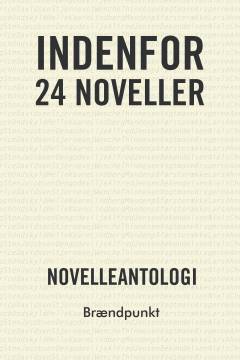 Indenfor : 24 noveller : novelleantologi